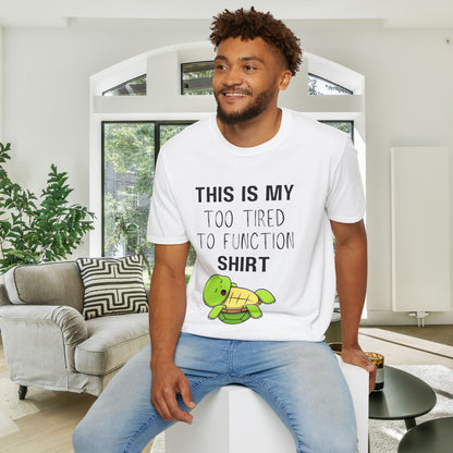 This is My Too Tired to Function w/Turtle Adult T-shirt