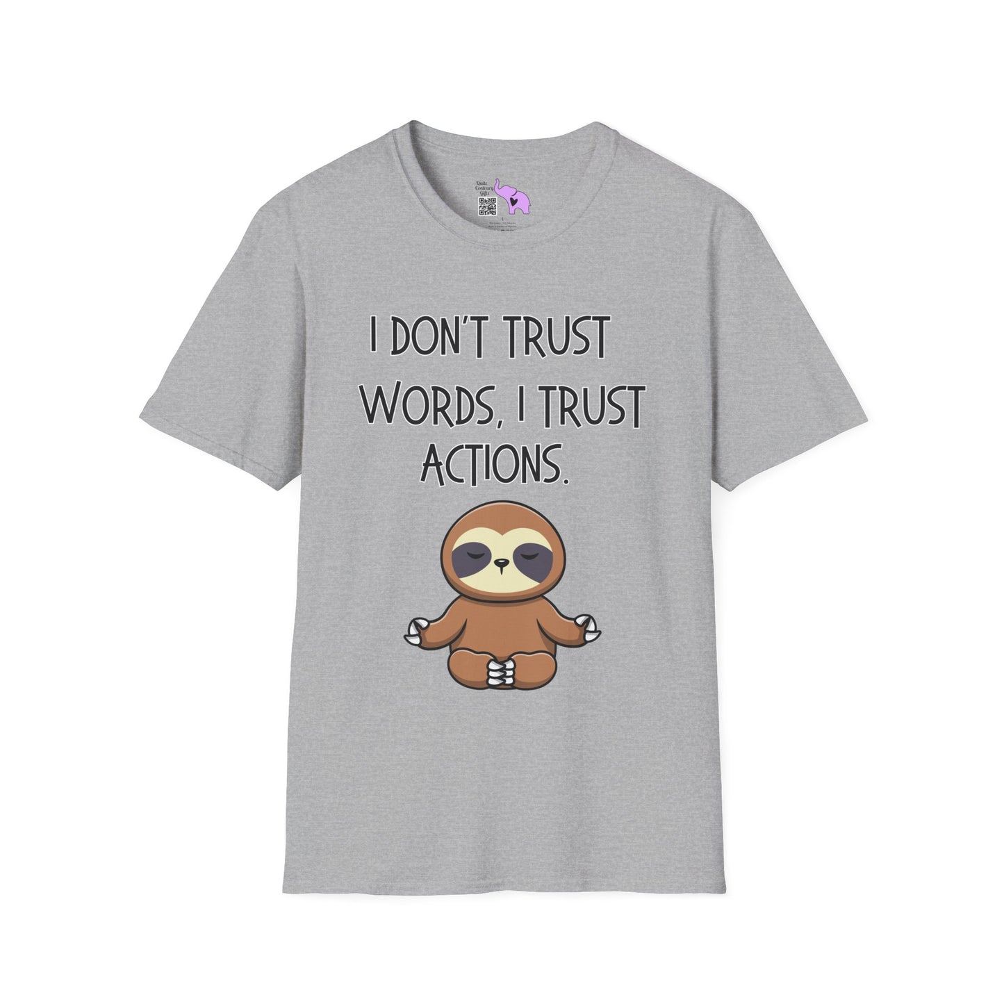 I Don't Trust Words, I Trust Actions w/Sloth T-shirt