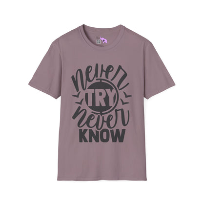 Never Try Never Know Adult T-shirt