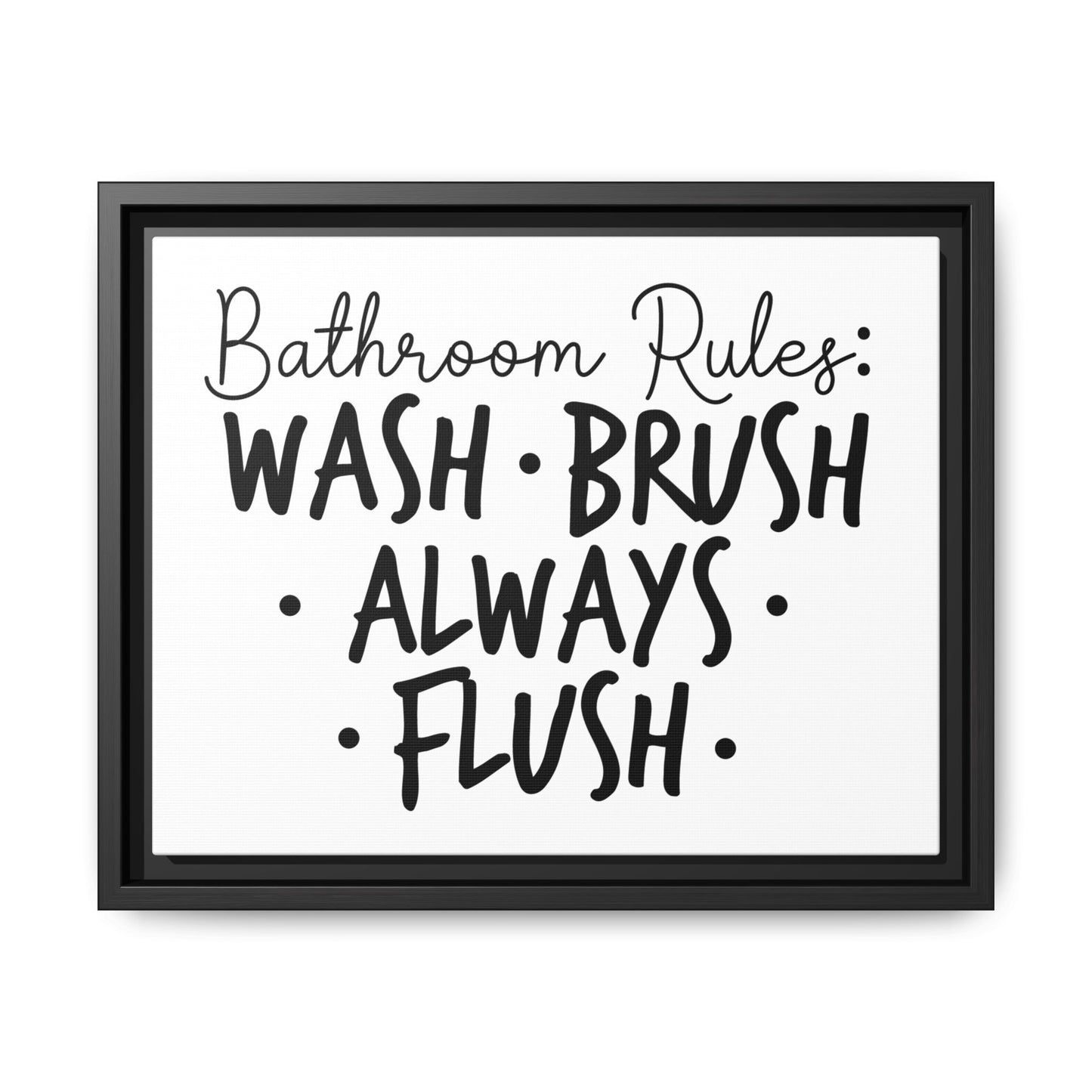 Bathroom Rules: Wash Flush Always Flush Framed Canvas Bathroom Art