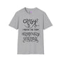 Crazy? I Prefer The Term Hilariously Unstable Adult T-shirt
