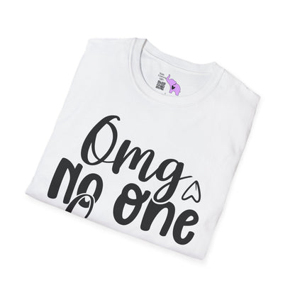 OMG No One Cares Adult T-shirt