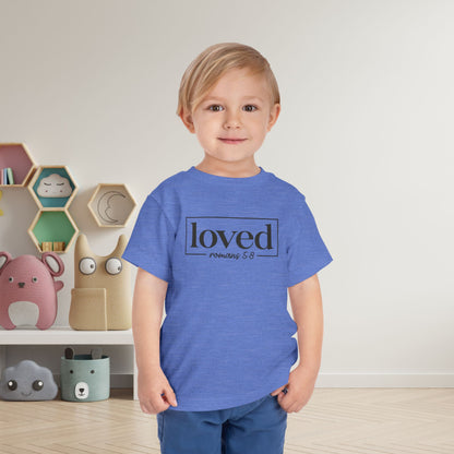 Loved Romans 5:8 Toddler Tee