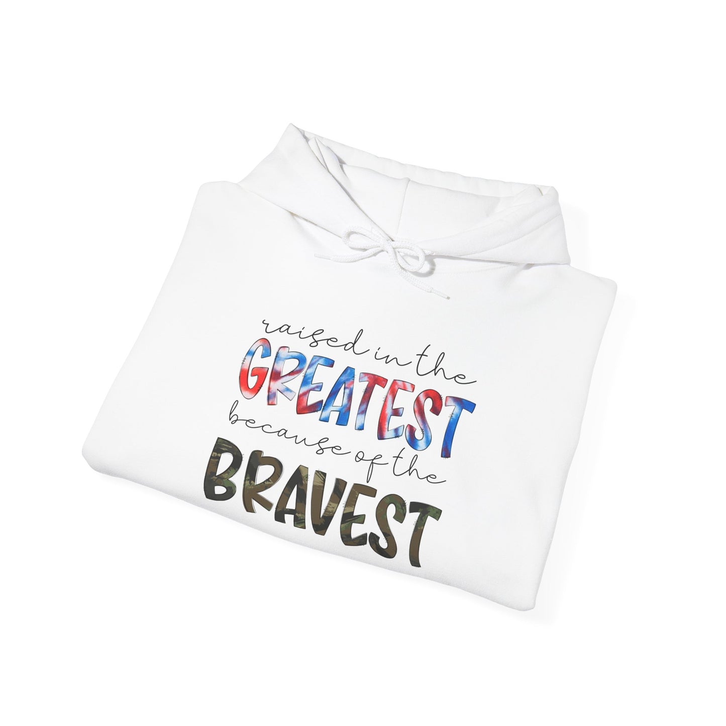 Raised In The Greatest Because Of The Bravest Heavy Blend™ Hooded Sweatshirt