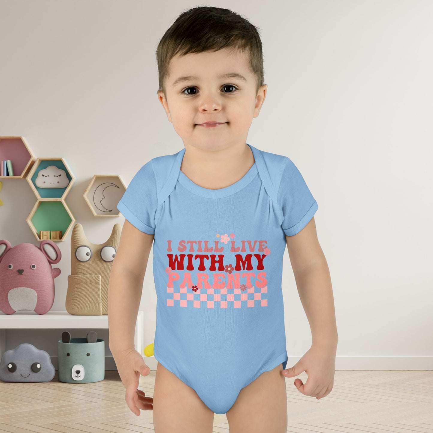 I Still Live With My Parents Infant Baby Rib Bodysuit