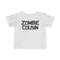 ""Zombie Cousin Infant T-Shirt