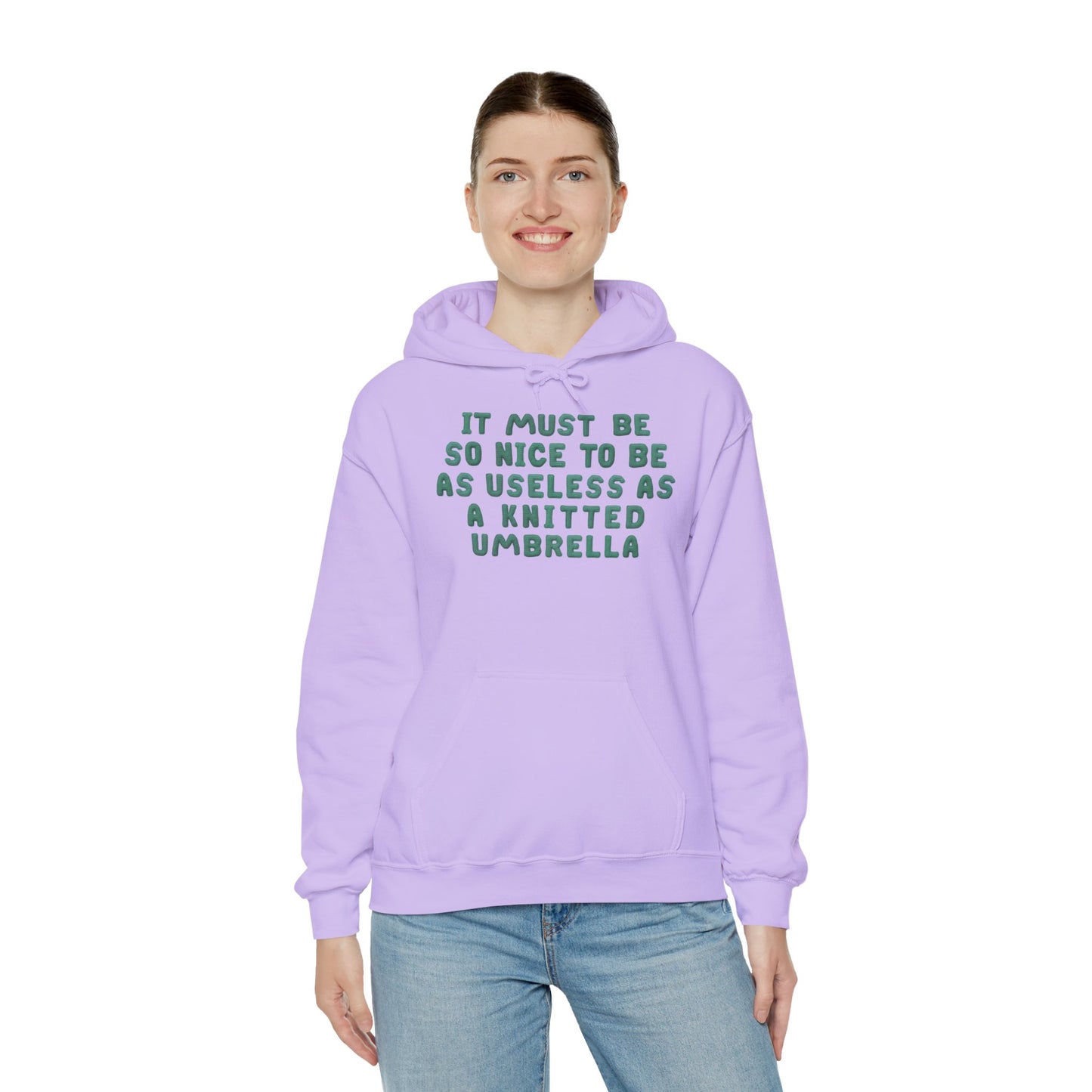 It Must Be Nice To Be As Useless As a Knitted Umbrella Heavy Blend™ Hooded Sweatshirt