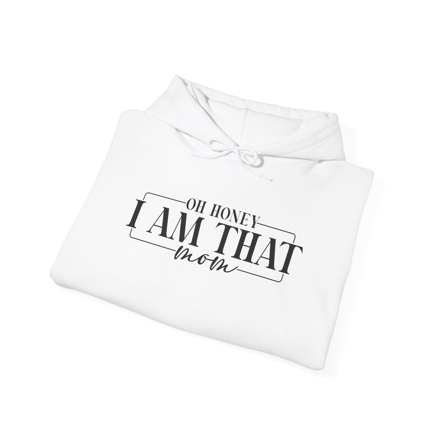 Oh Honey I'm That Mom Heavy Blend™ Hooded Sweatshirt