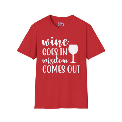Wine Goes In Wisdom Comes Out Adult T-shirt