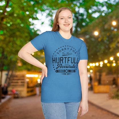 Sorry For The Hurtful Accurate Things I Said Adult T-shirt