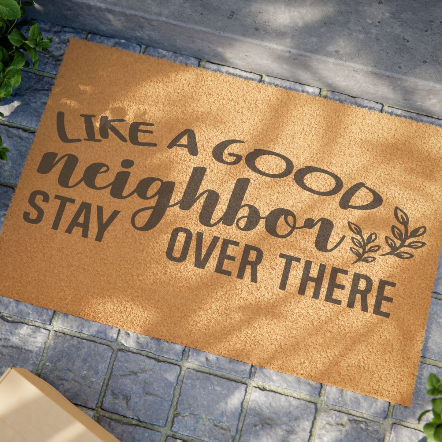 Like A Good Neighbor Stay Over There Coconut Fiber Doormat