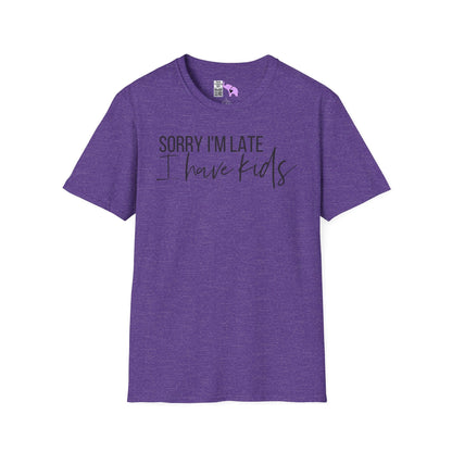 Sorry I'm Late I Have Kids Adult T-shirt