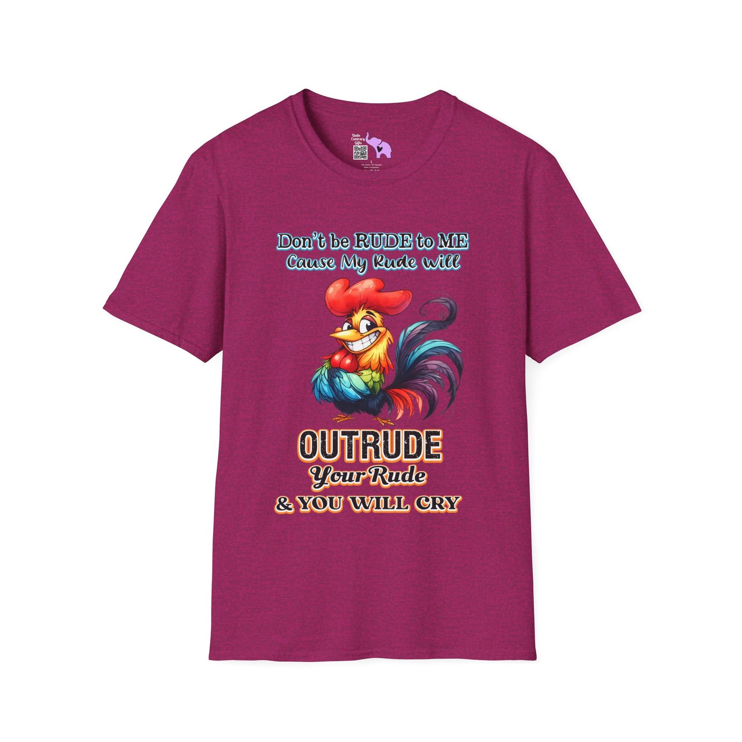 Don't Be Rude To Me... (Rooster) Adult T-shirt