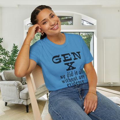 Gen X We Did It All Without Any Evidence Adult T-shirt