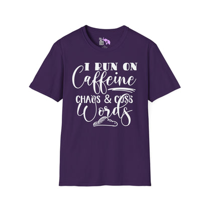 I Run On Caffeine Chaos and Cuss Words  T-shirt