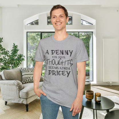 A Penny For Your Thoughts Seems Kinda Pricey Adult T-shirt