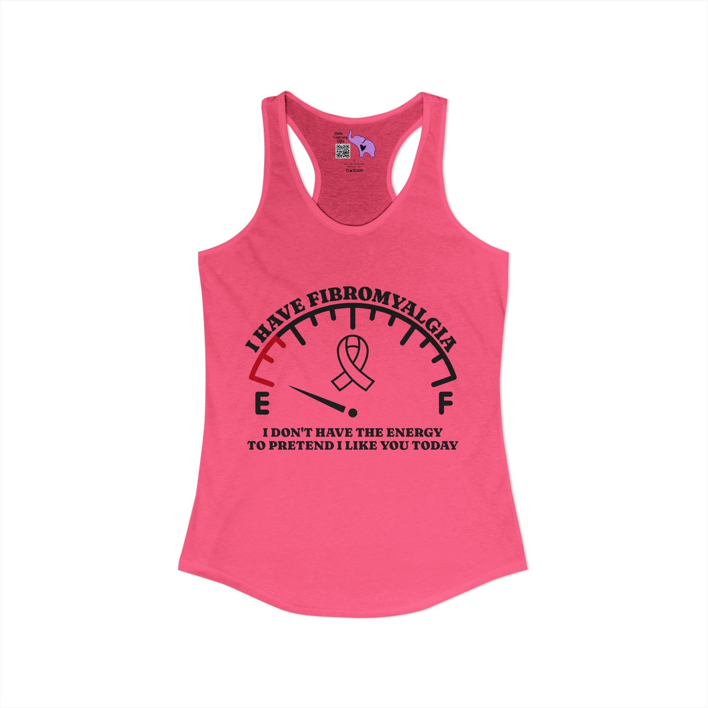 I Have Fibromyalgia I Don't Have the Energy... Women's Ideal Racerback Tank