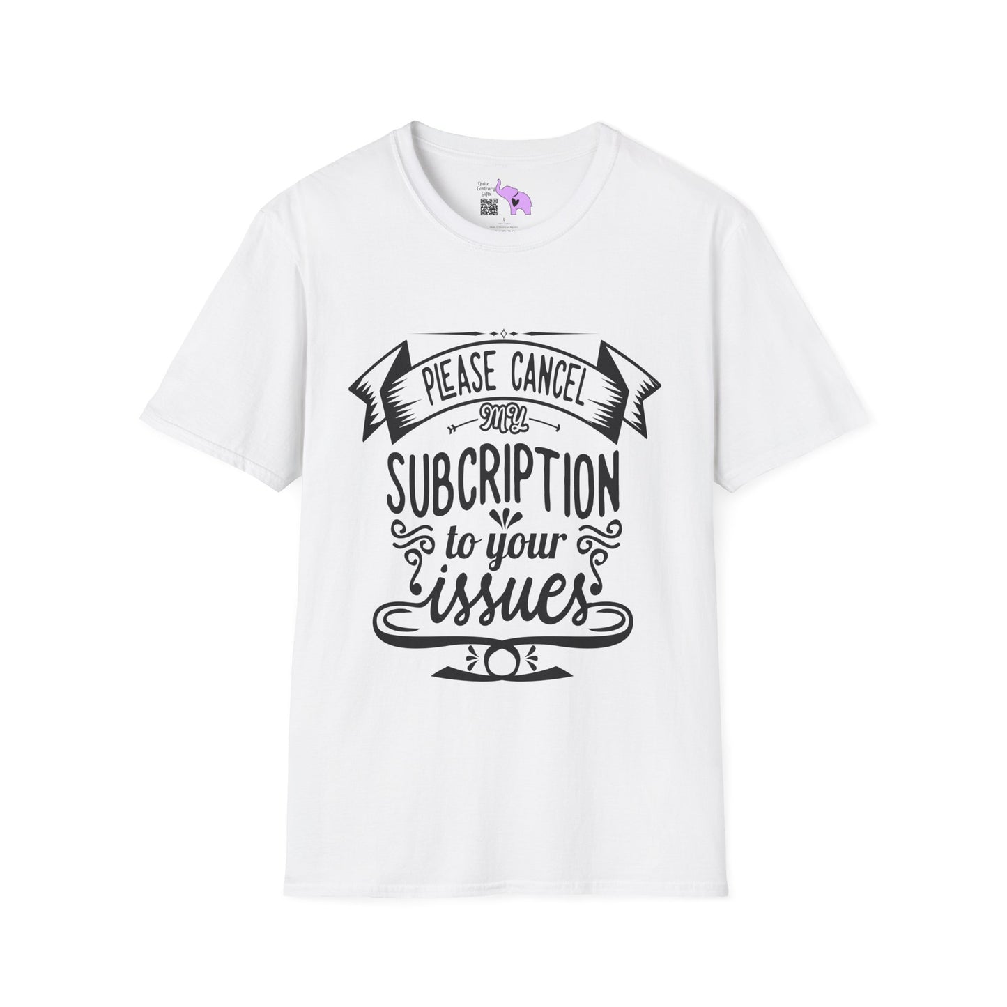 Please Cancel My Subscriptions to Your Issues T-shirt