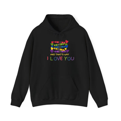 I See Your True Colors And That's Why I Love You Heavy Blend™ Hooded Sweatshirt