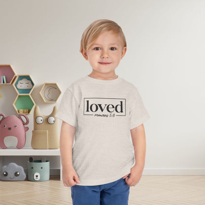 Loved Romans 5:8 Toddler Tee