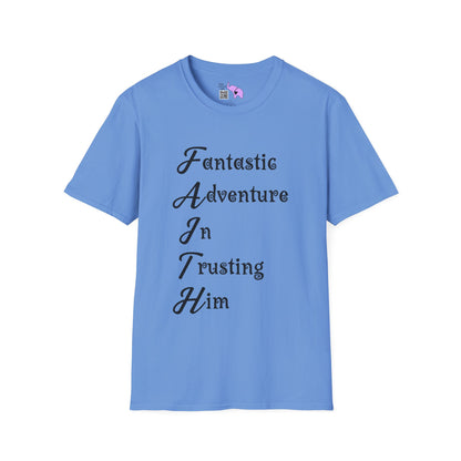 FAITH Fantastic Adventure In Trusting Him Adult T-shirt