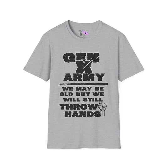 GenX Army We May Be Old But We Will Still Throw Hands T-shirt