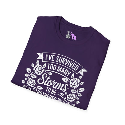 I've Survived Too Many Storms To Be Bothered By Raindrops Adult T-shirt