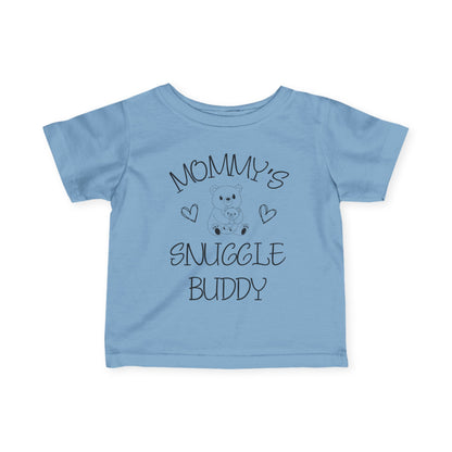Mommy's Snuggle Buddy Infant T-Shirt