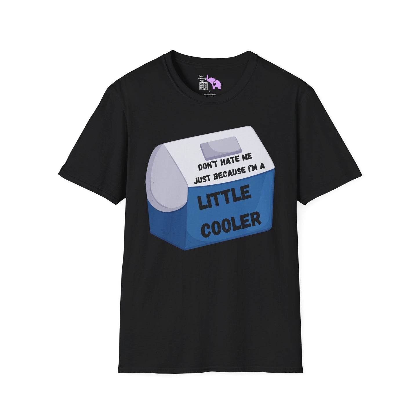 Don't Hate Me Just Because I'm A Little Cooler T-shirt