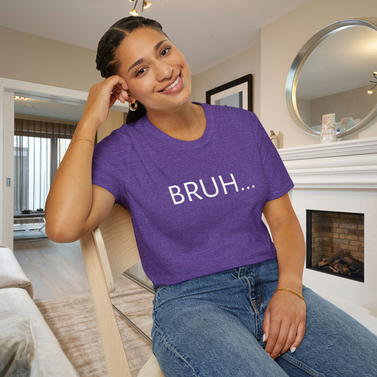 Bruh... Adult T-shirt