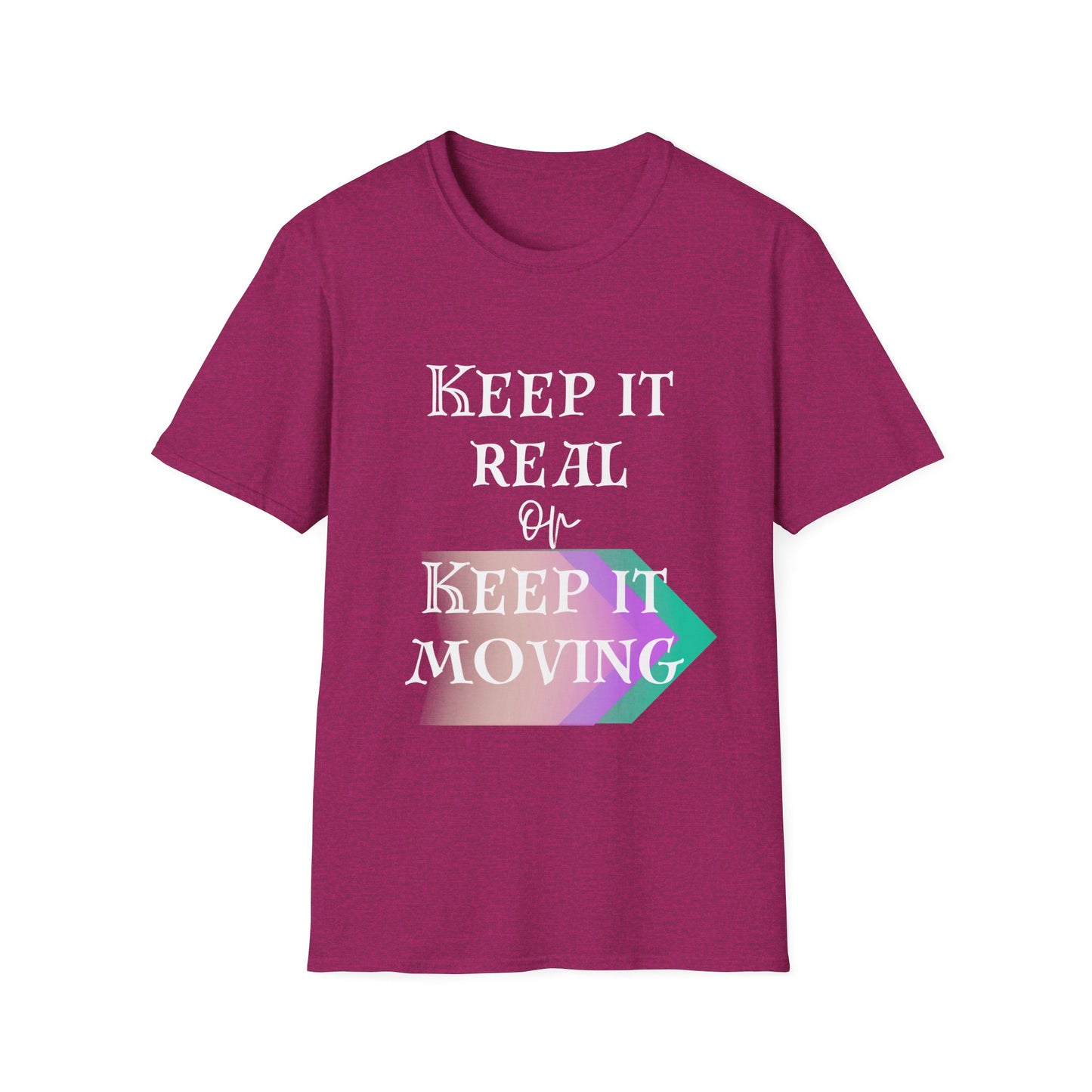 Keep It Real or Keep It Moving T-shirt