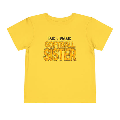 ""Loud & Proud Softball Sister Toddler Tee