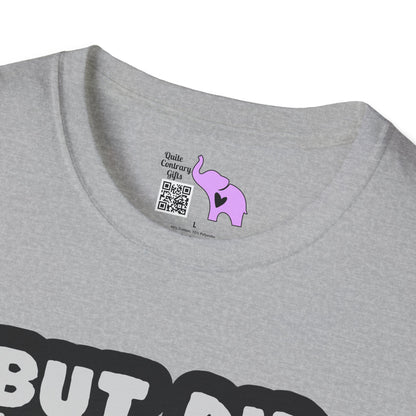 But Did You Die? Adult T-shirt