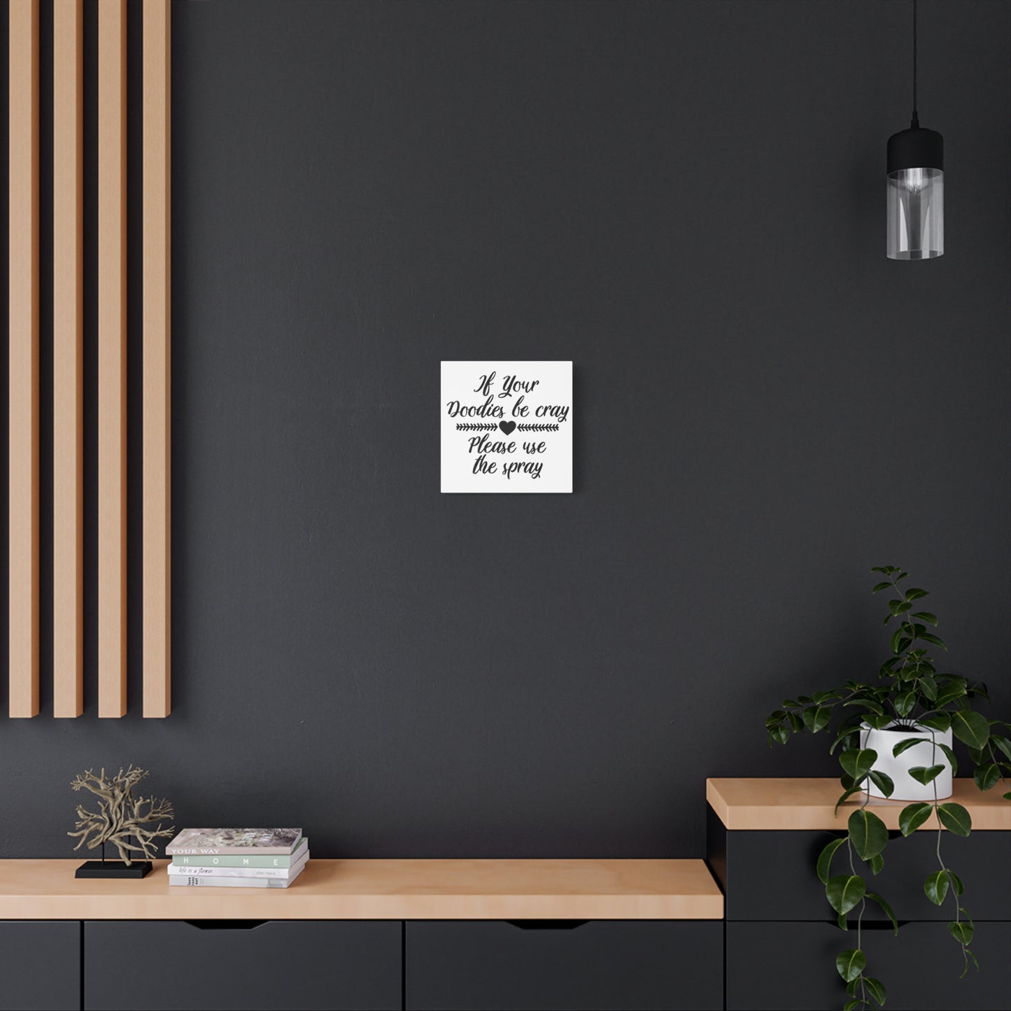 If Your Doodies Be Cray Please Use The Spray Canvas Art