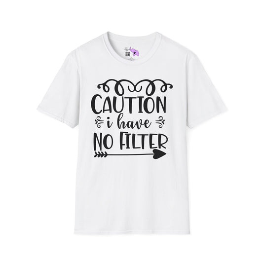 Caution I Have No Filter T-shirt