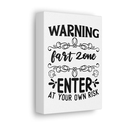 Warning Fart Zone Enter At Your Own Risk Canvas Vertical Wraps w/o Frame