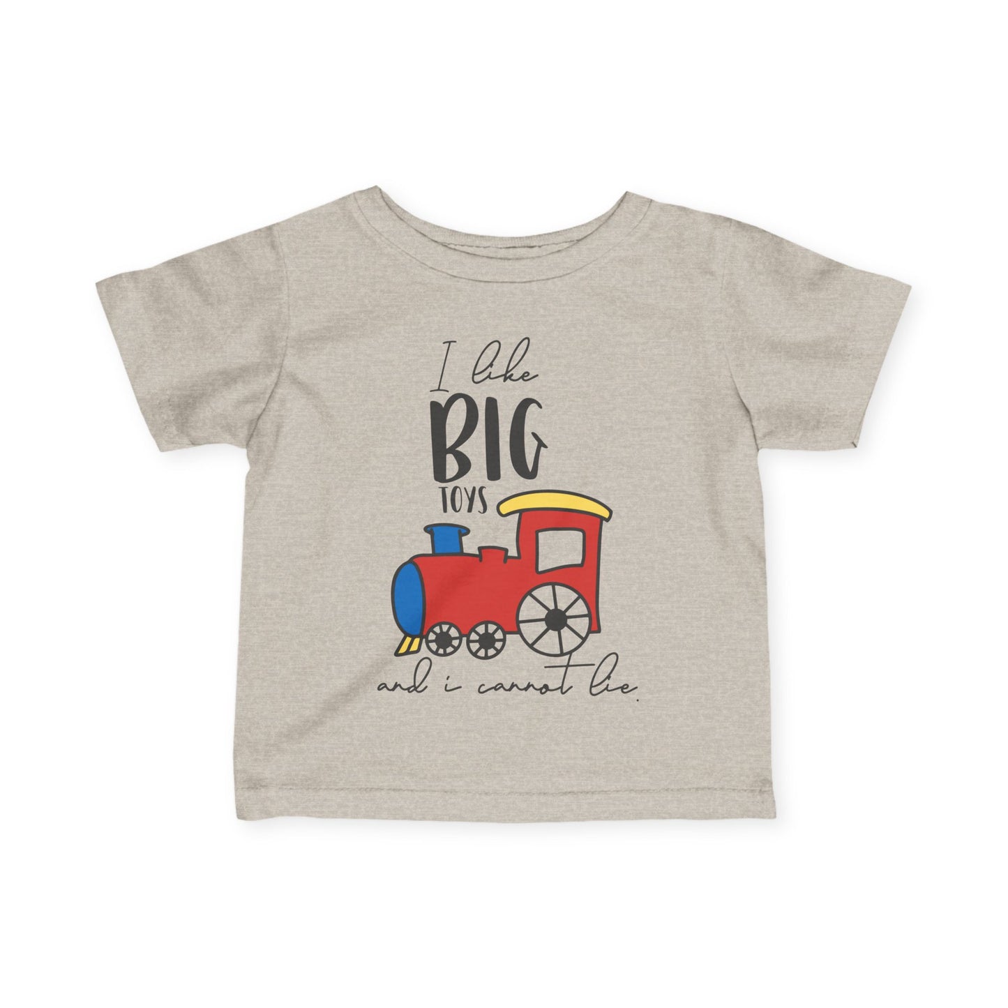 I Like Big Toys And I Cannot Lie Infant Soft T-Shirt