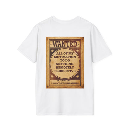 Wanted: All of my Motivation to do Anything Remotely Productive T-shirt