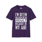 I'm Often Mistaken For An Adult Because Of My Age Adult T-shirt