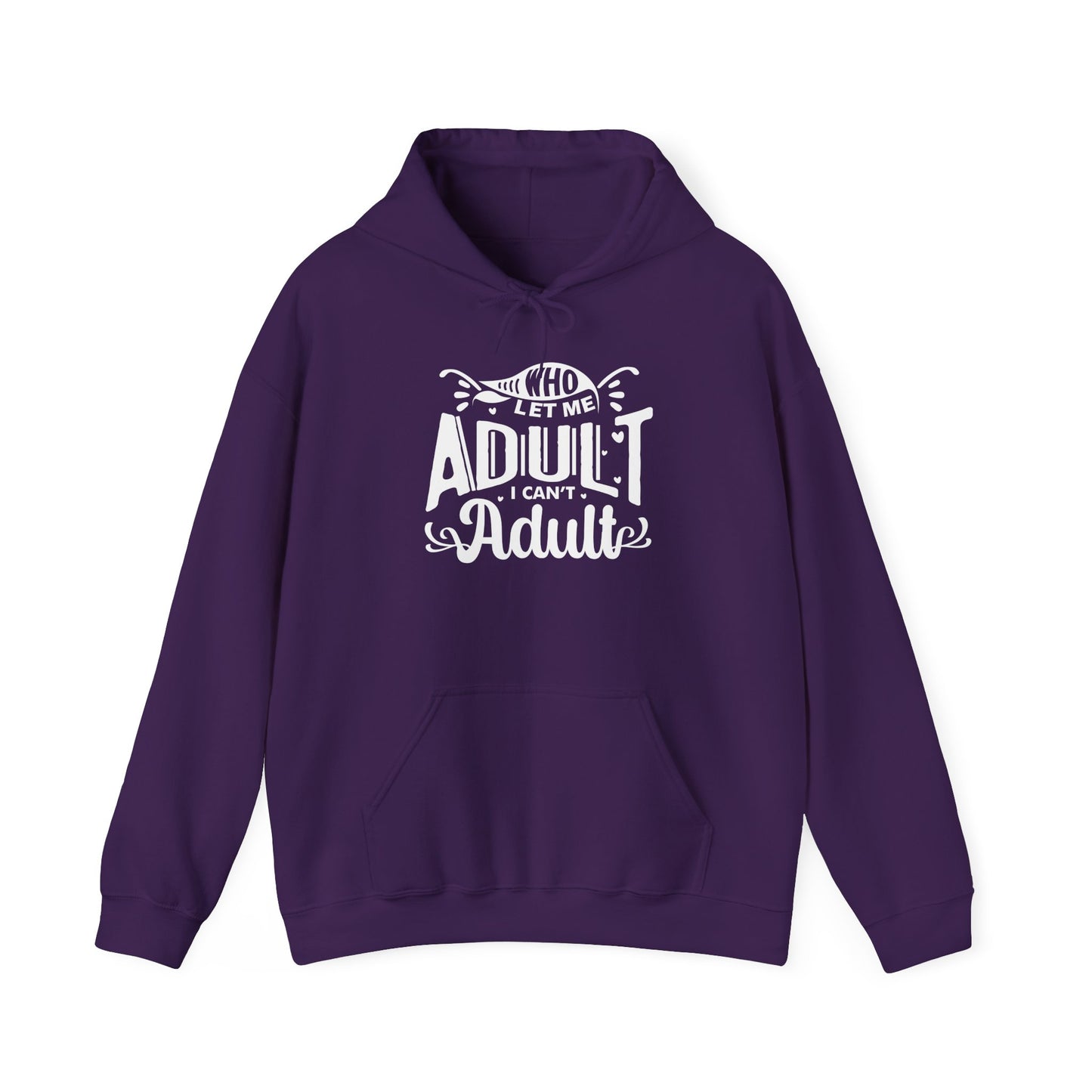 Who Let Me Adult I Can't Adult Heavy Blend™ Hooded Sweatshirt