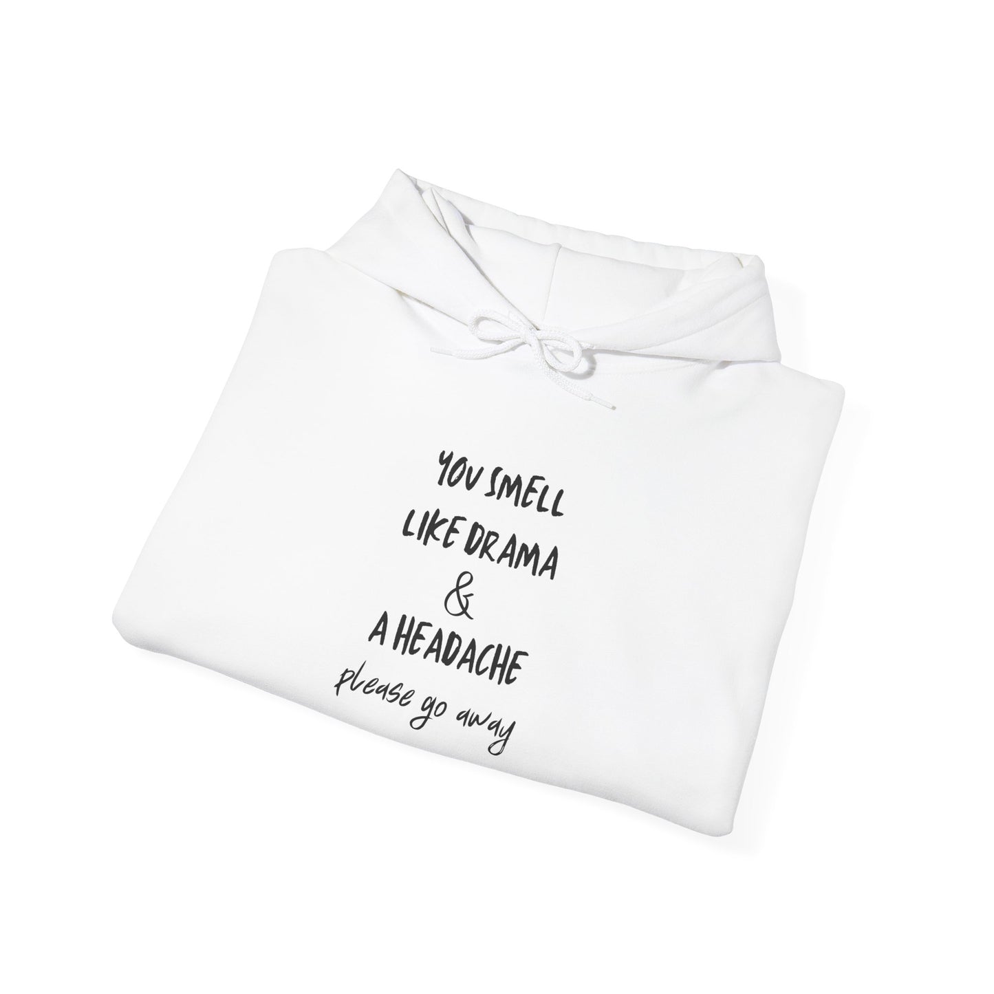 You Smell Like Drama & A Headache Heavy Blend™ Hooded Sweatshirt