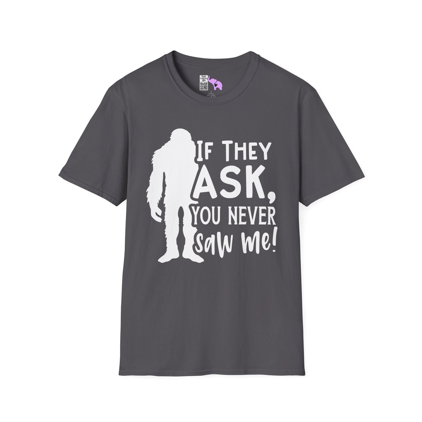 Bigfoot: If They Ask You Never Saw Me Adult T-shirt