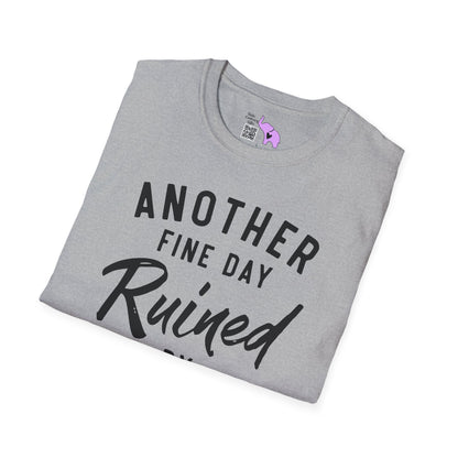 Another Fine Day Ruined By Adulthood Adult T-shirt