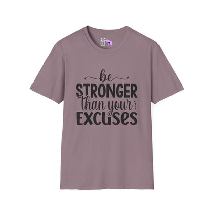 Be Stronger Than Your Excuses Adult T-shirt