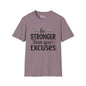 Be Stronger Than Your Excuses Adult T-shirt