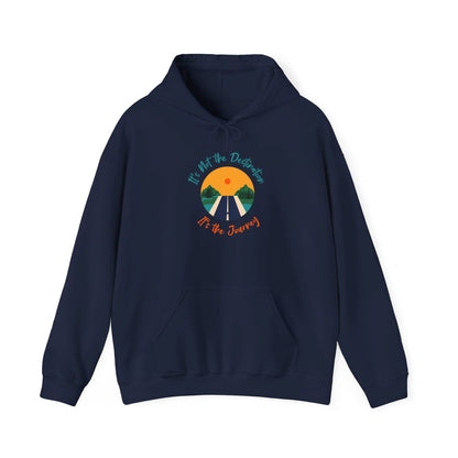 It's Not The Destination It's The Journey Heavy Blend™ Hooded Sweatshirt