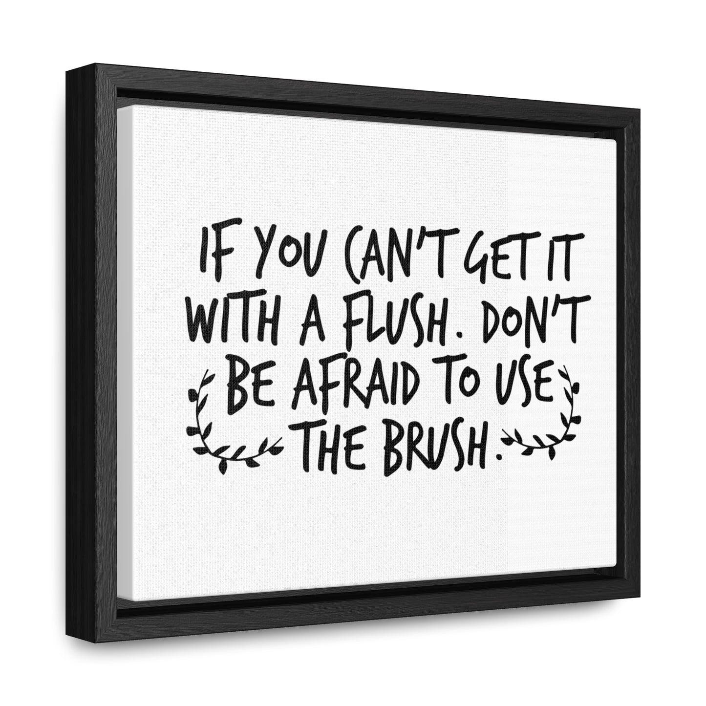 If You Can't Get It With A Flush, ... Canvas Wraps, Horizontal Frame