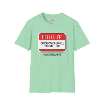 Hello, I'm Chronically Unwell But Still Hot Adult T-shirt