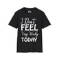 I Don't Feel Very Worky Today Adult T-shirt