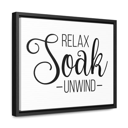 Relax, Soak, Unwind Canvas Wraps, Horizontal Frame